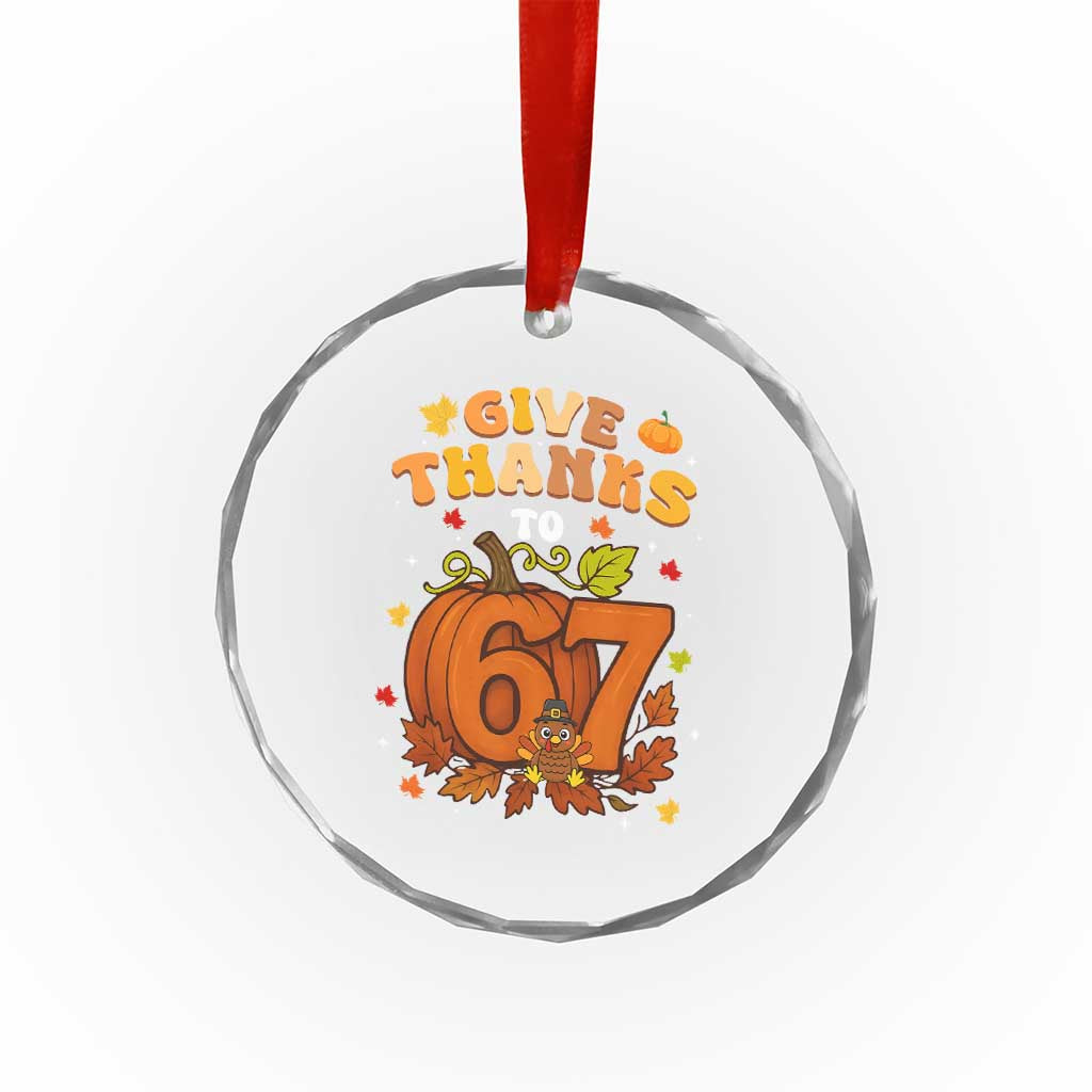 Thanksgiving Give Thanks To 67 Crystal Glass Ornament Funny Brainrot Meme Gift TS12 Print Your Wear