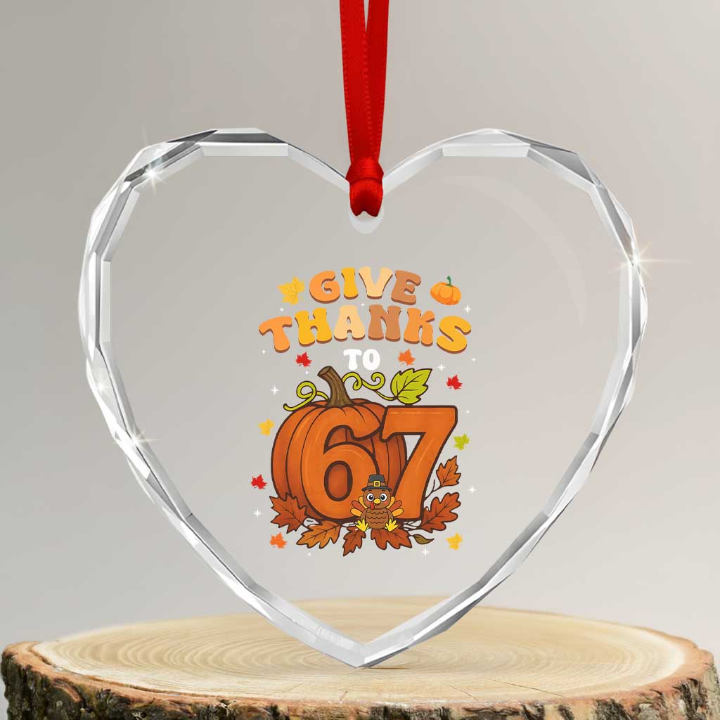 Thanksgiving Give Thanks To 67 Heart Crystal Glass Ornament Funny Brainrot Meme Gift TS12 Transparent Glass 3'' Heart Print Your Wear