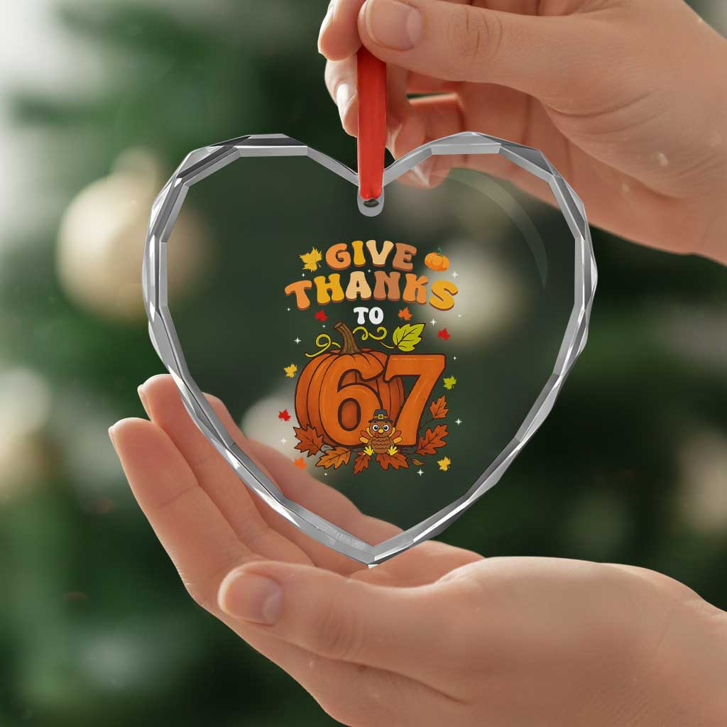 Thanksgiving Give Thanks To 67 Heart Crystal Glass Ornament Funny Brainrot Meme Gift TS12 Print Your Wear