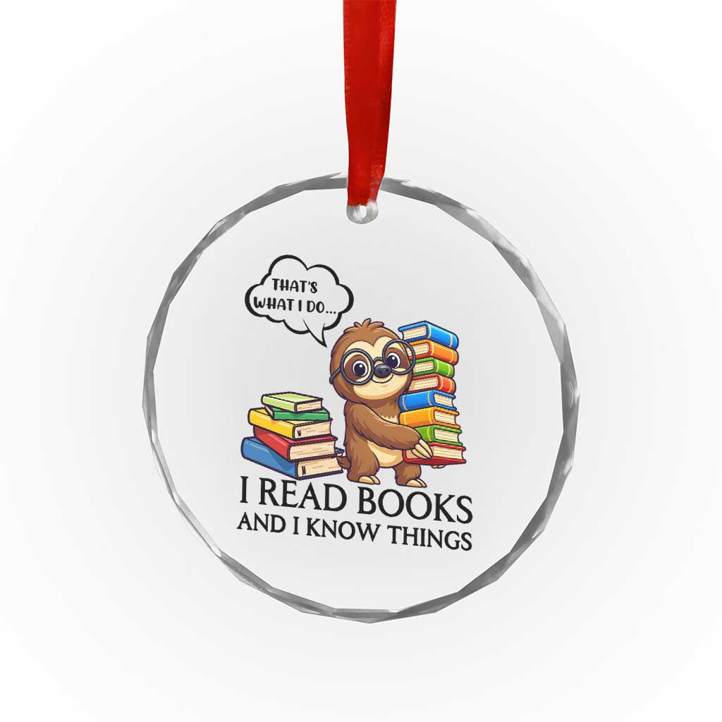 That Is What I Do I Read Books Crystal Glass Ornament Funny Sloth Book Lover TS14 Print Your Wear
