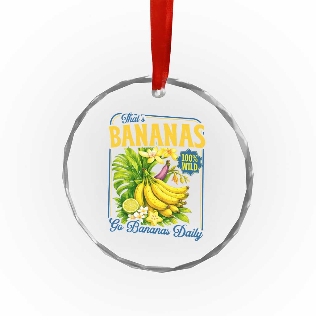 That's Bananas Crystal Glass Ornament Funny Banana Summer Fruit Food Pun TS14 Print Your Wear