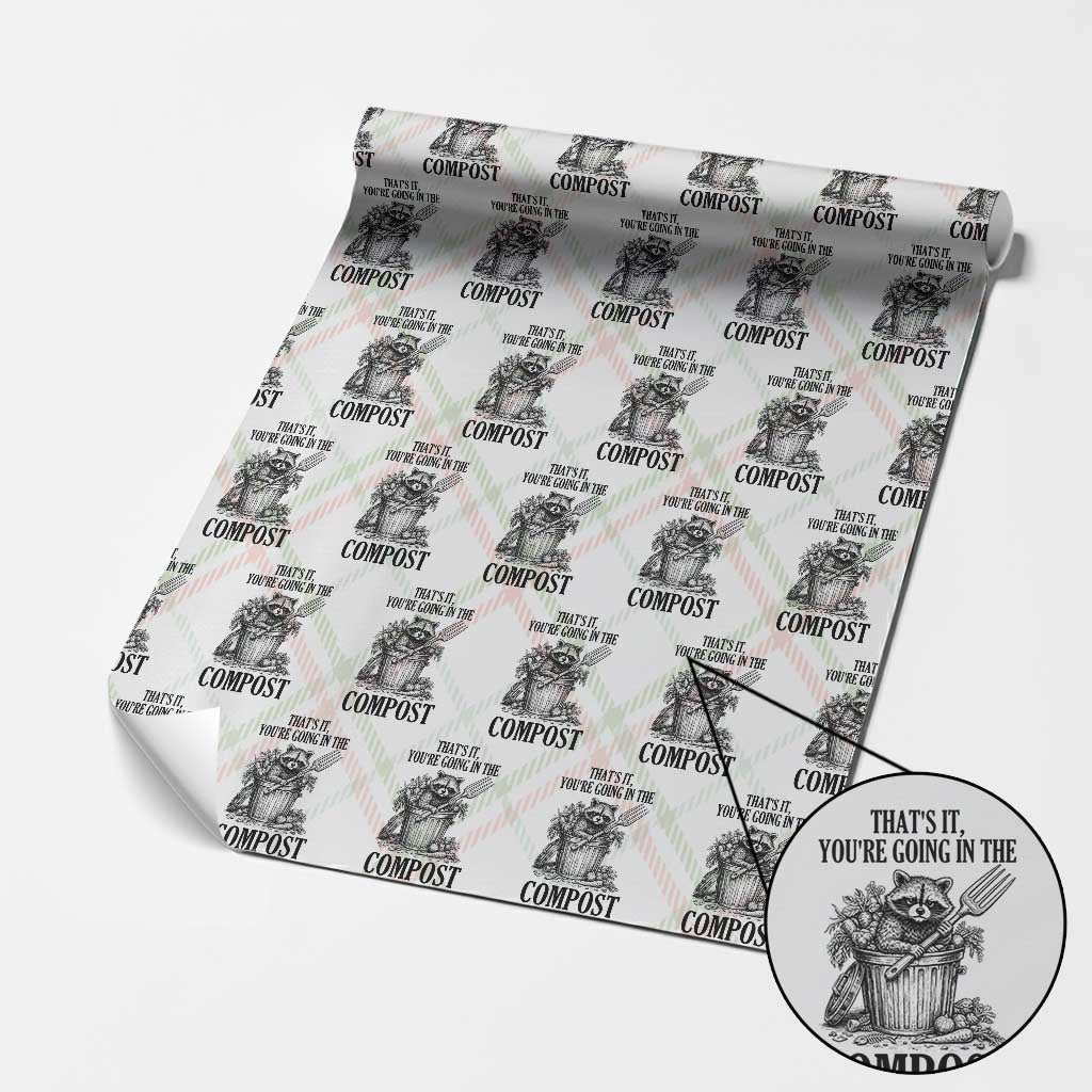 That's It You're Going in the Compost Wrapping Paper Roll Funny Raccoon Gardener Meme TS14 Christmas Plaid Print Your Wear