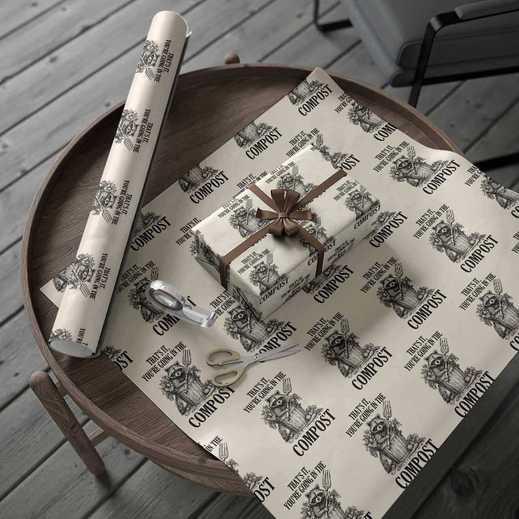 That's It You're Going in the Compost Wrapping Paper Roll Funny Raccoon Gardener Meme TS14 Beige Print Your Wear