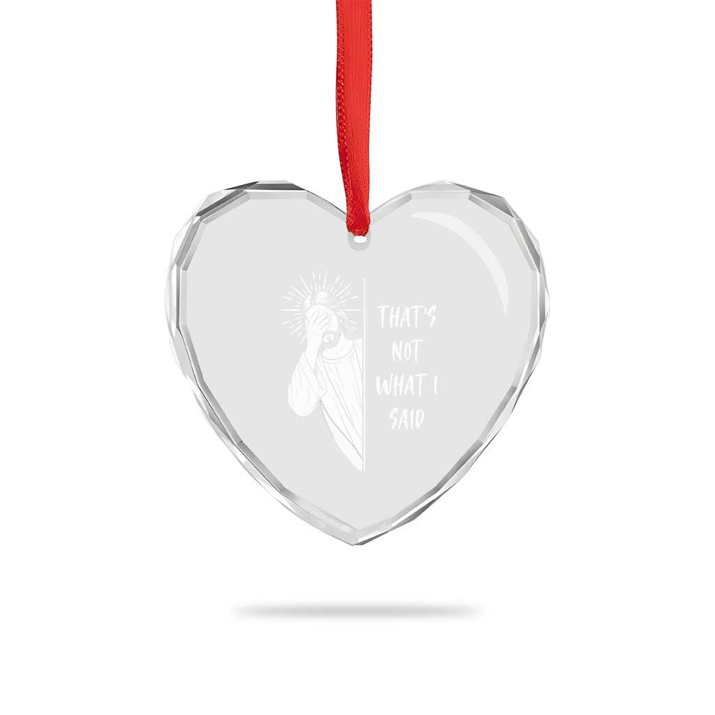 That's Not What I Said Heart Crystal Glass Ornament Funny Christian Jesus Sarcastic Quote