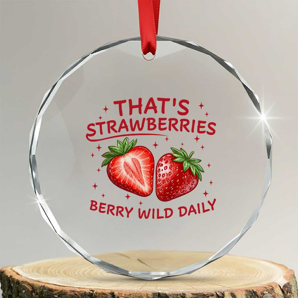 That’s Strawberries Crystal Glass Ornament Summer Fruit Festival TS14 Transparent Glass 3'' Circle Print Your Wear