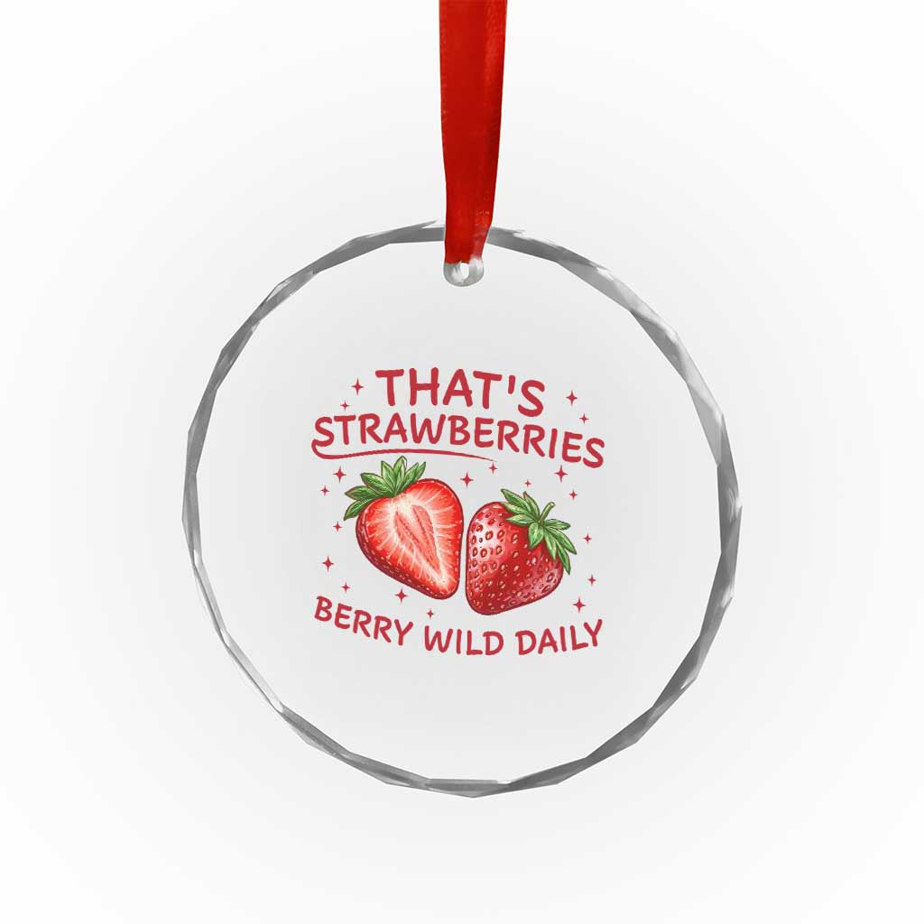 That’s Strawberries Crystal Glass Ornament Summer Fruit Festival TS14 Print Your Wear
