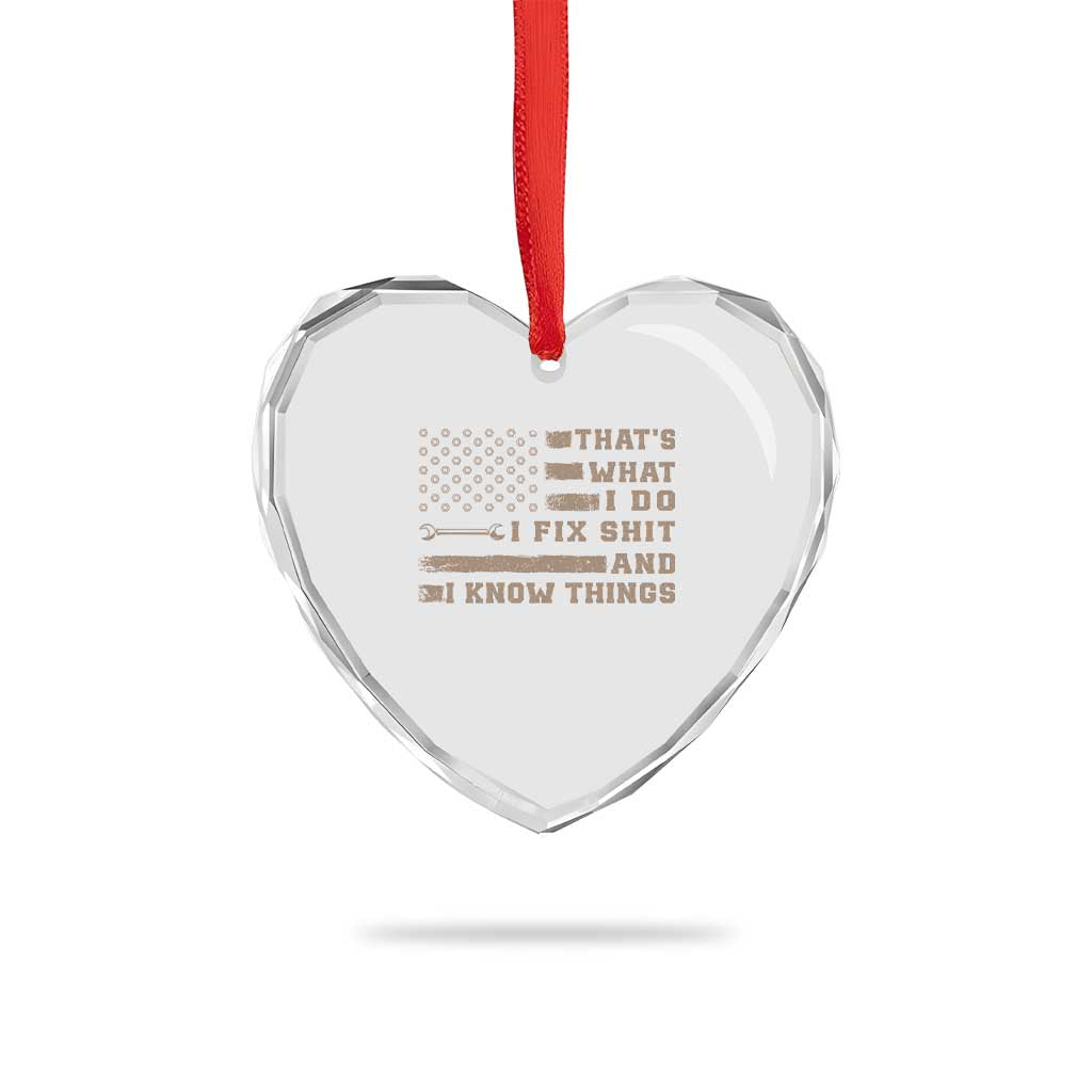 Thats What I Do I Fix Shit And I Know Things Heart Crystal Glass Ornament Funny Mechanic American Flag TS11 Print Your Wear