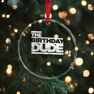 The Birthday Dude Crystal Glass Ornament Funny Birthday Guy Gift TS11 Print Your Wear