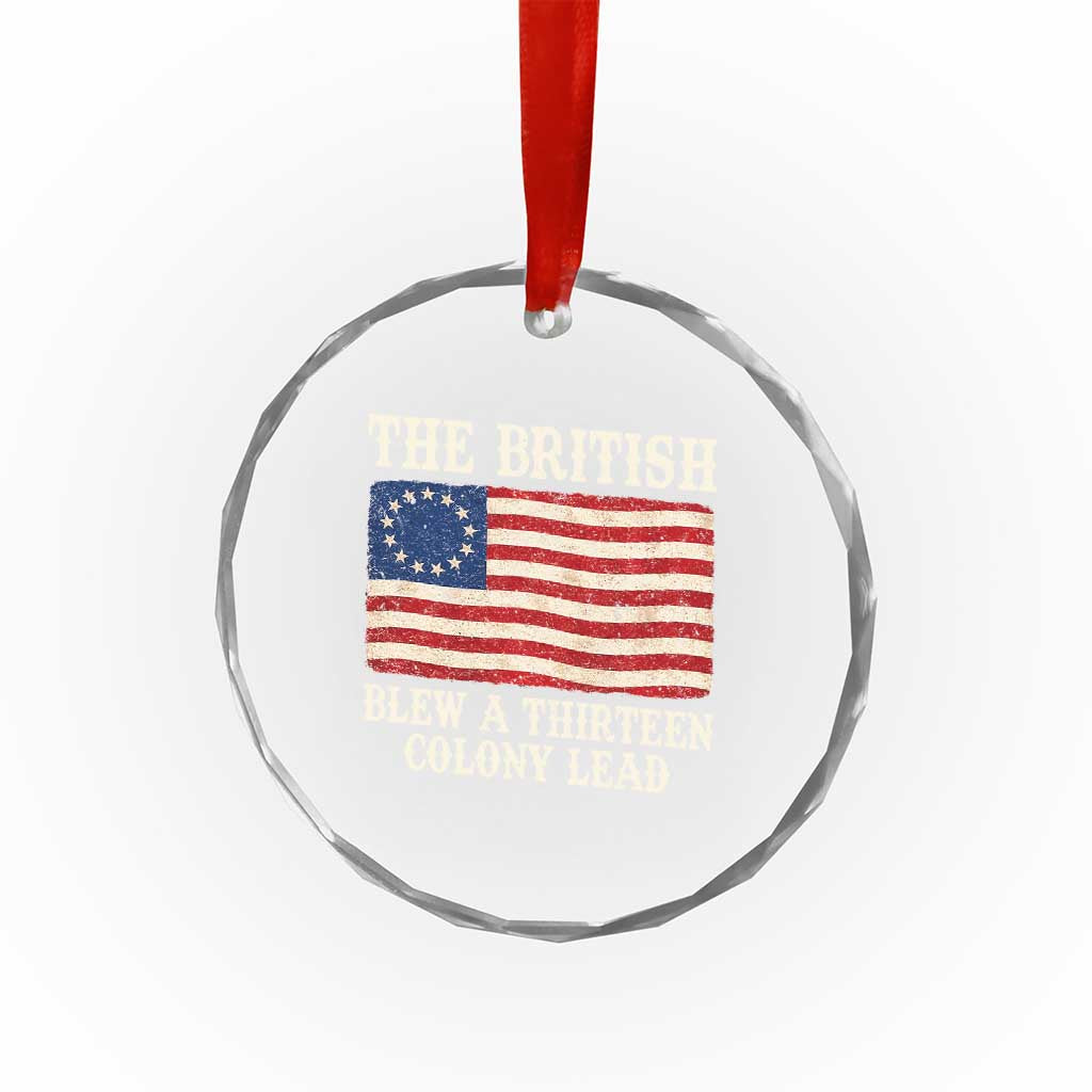 The British Blew A Thirteen Colony Lead Betsy Ross Flag Crystal Glass Ornament Vintage Patriotic 4th of July History Graphic TS02 Print Your Wear