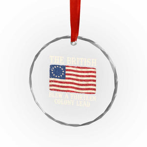The British Blew A Thirteen Colony Lead Betsy Ross Flag Crystal Glass Ornament Vintage Patriotic 4th of July History Graphic TS02 Print Your Wear