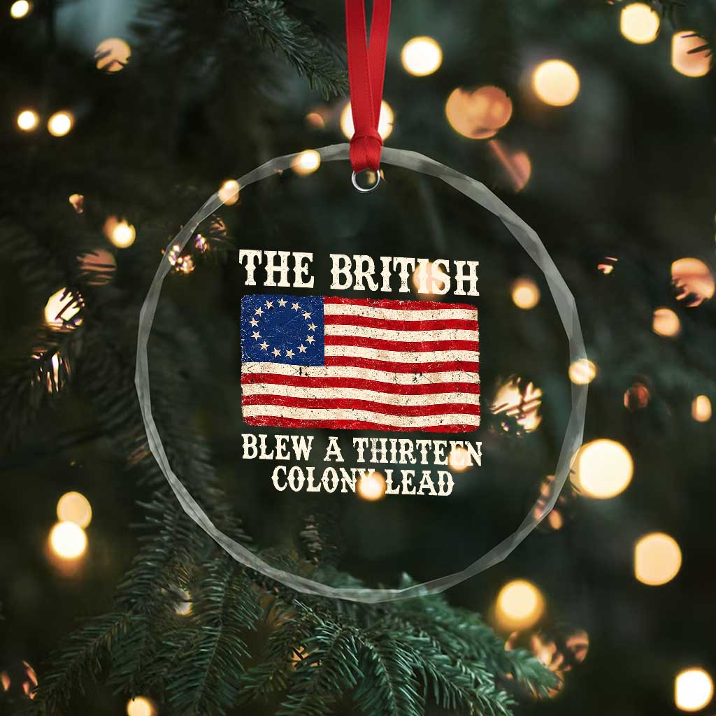 The British Blew A Thirteen Colony Lead Betsy Ross Flag Crystal Glass Ornament Vintage Patriotic 4th of July History Graphic TS02 Print Your Wear