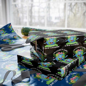 The Future Of Planet Is In My Classroom Wrapping Paper Roll Cute Earth with Floral Earth Day TS14 Black Print Your Wear