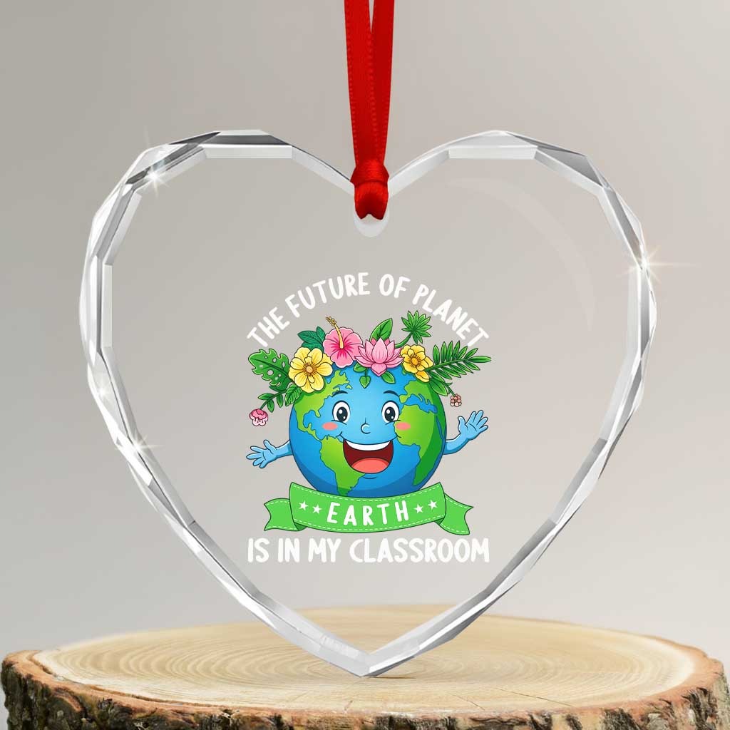 The Future Of Planet Is In My Classroom Heart Crystal Glass Ornament Cute Earth with Floral Earth Day TS14 Transparent Glass 3'' Heart Print Your Wear