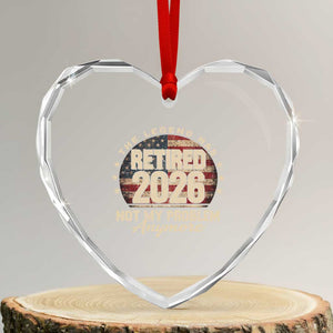 The Legend Has Retired 2026 Heart Crystal Glass Ornament Funny Retirement USA Flag TS10 Transparent Glass 3'' Heart Print Your Wear