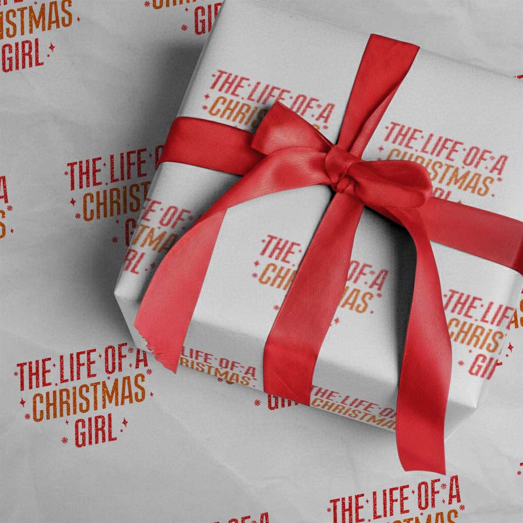 The Life Of A Christmas Girl Wrapping Paper Roll TS14 White Print Your Wear