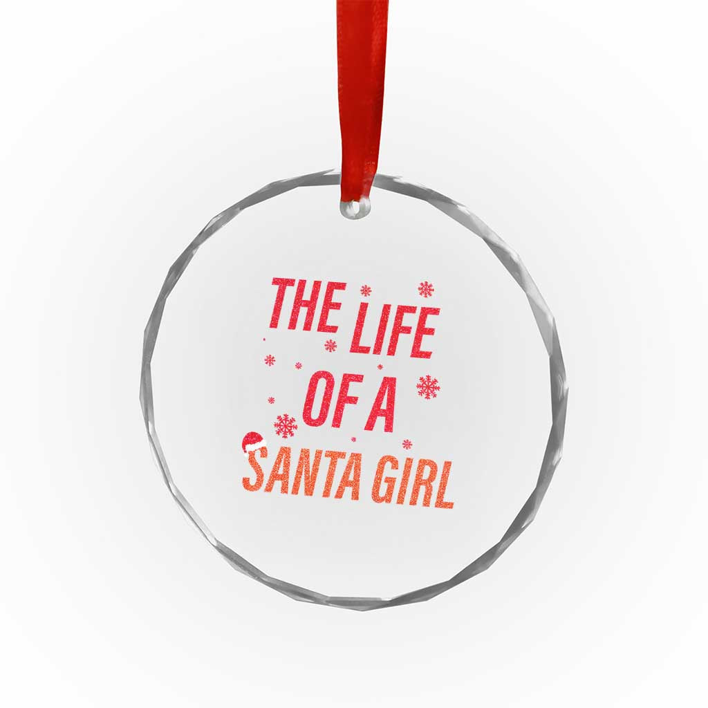 The Life Of A Santa Girl Crystal Glass Ornament Funny Christmas TS14 Print Your Wear