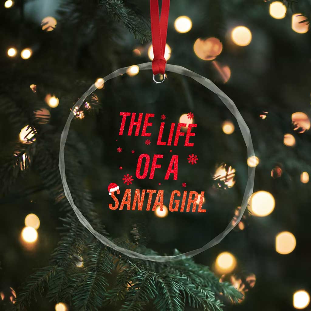The Life Of A Santa Girl Crystal Glass Ornament Funny Christmas TS14 Print Your Wear