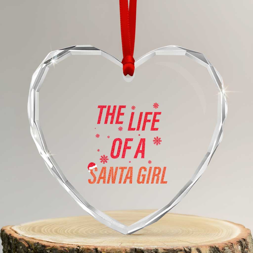 The Life Of A Santa Girl Heart Crystal Glass Ornament Funny Christmas TS14 Transparent Glass 3'' Heart Print Your Wear