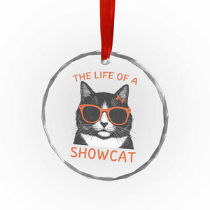 The Life Of A Showcat Crystal Glass Ornament Funny Cat Showgirl Era TS10 Print Your Wear