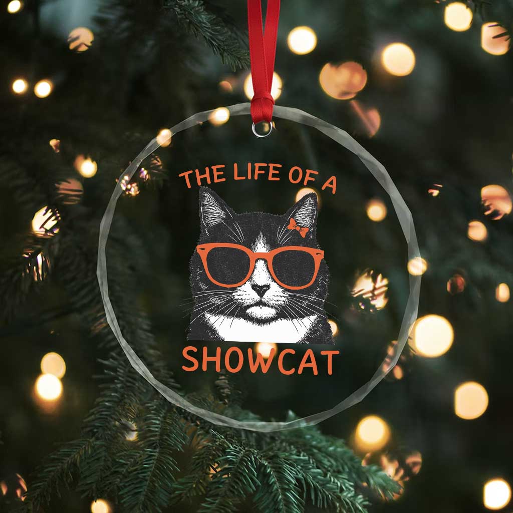 The Life Of A Showcat Crystal Glass Ornament Funny Cat Showgirl Era TS10 Print Your Wear