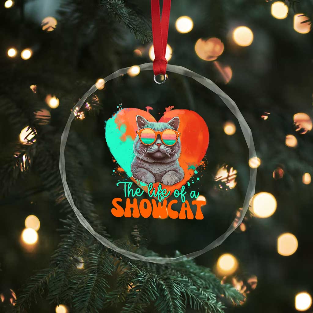 The Life Of A Showcat Crystal Glass Ornament Funny Cat Showgirl Era Heart Shape TS10 Print Your Wear