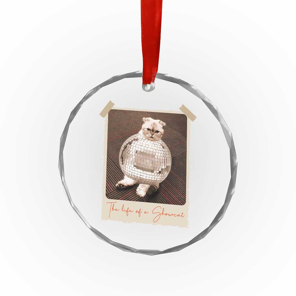 The Life Of A Showcat Crystal Glass Ornament Funny Vintage Photo Cat Era TS10 Transparent Glass 3'' Circle Print Your Wear