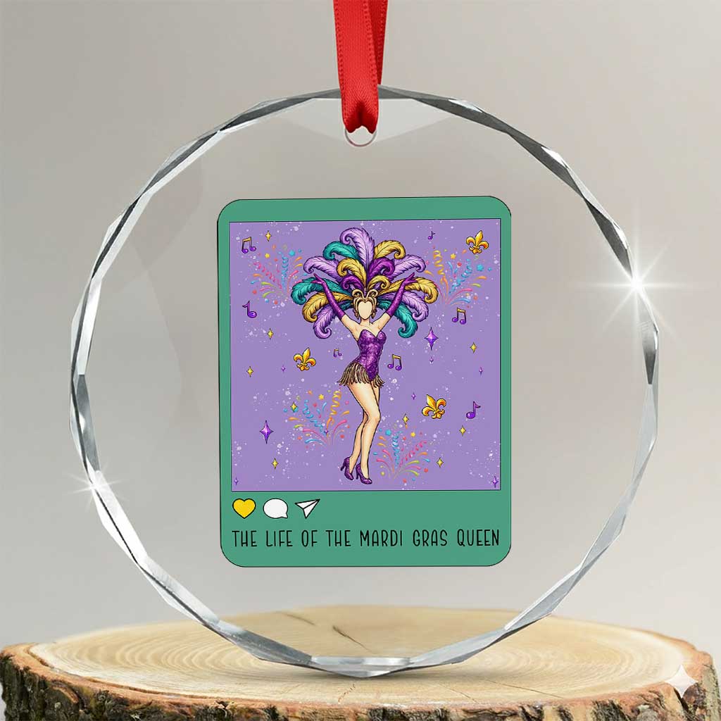 The Life Of The Mardi Gras Queen Crystal Glass Ornament TS14 Transparent Glass 3'' Circle Print Your Wear