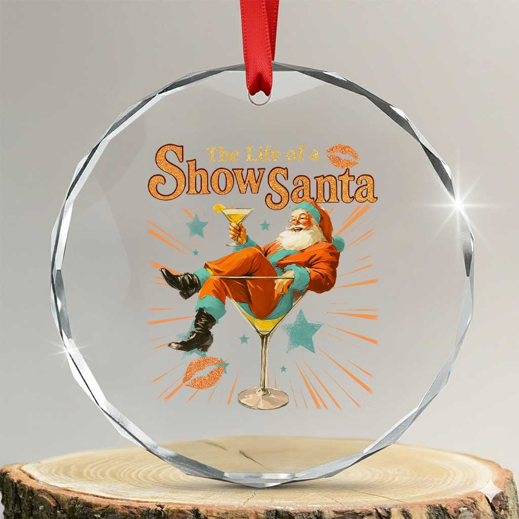 The Life Of The Show Santa Crystal Glass Ornament Funny Christmas Orange Santa TS11 Transparent Glass 3'' Circle Print Your Wear