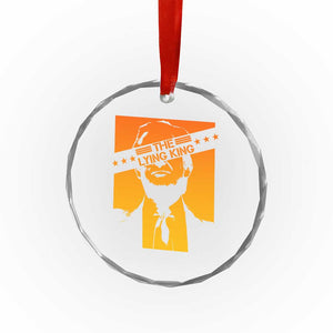 The Lying King Political Satire Crystal Glass Ornament Funny Bold Sarcastic Statement Gift