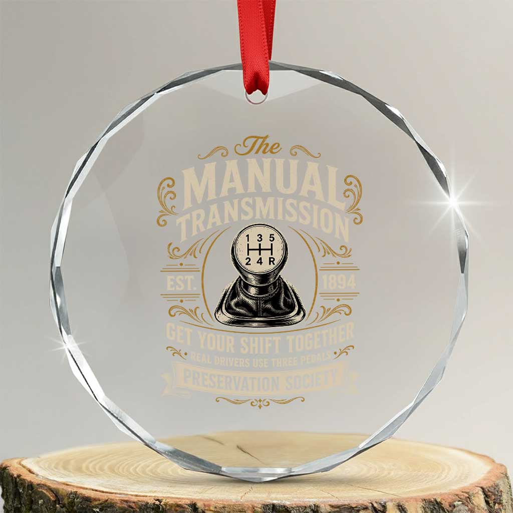 The Manual Transmission Preservation Society Get Your Shift Together Crystal Glass Ornament Funny Manual Car Guy TS11 Transparent Glass 3'' Circle Print Your Wear
