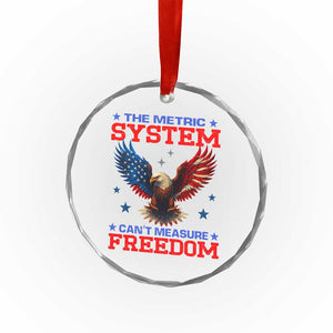 The Metric System Can't Measure Freedom Crystal Glass Ornament Funny Patriotic Eagle 4th of July USA Flag TS02 Print Your Wear