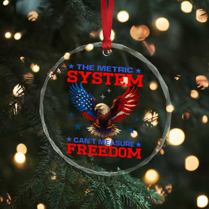 The Metric System Can't Measure Freedom Crystal Glass Ornament Funny Patriotic Eagle 4th of July USA Flag TS02 Print Your Wear