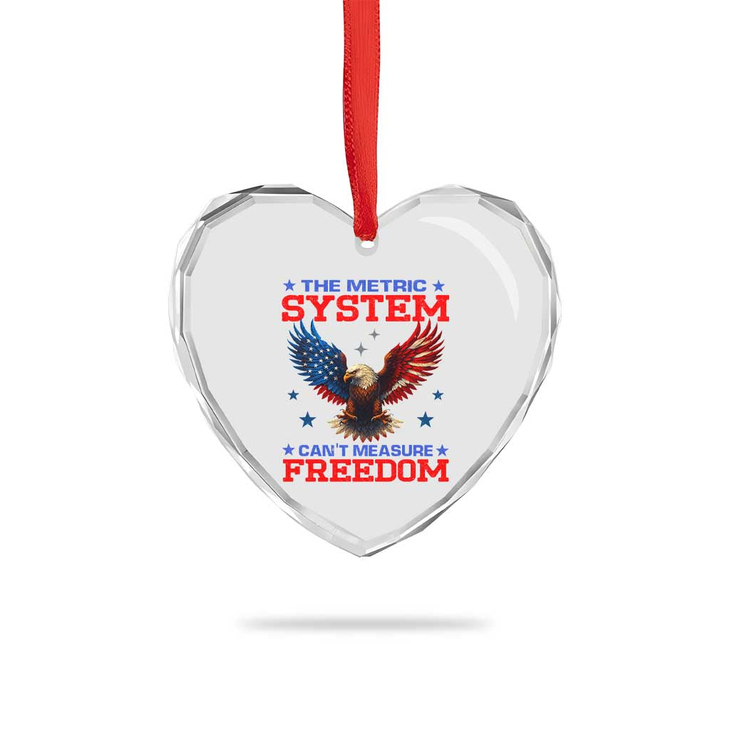 The Metric System Can't Measure Freedom Heart Crystal Glass Ornament Funny Patriotic Eagle 4th of July USA Flag TS02 Print Your Wear
