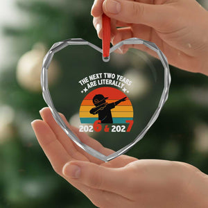 The Next Two Years Are Literally 6 7 Heart Crystal Glass Ornament Funny 2026 2027 Meme Dabbing Boy Retro TS02 Print Your Wear