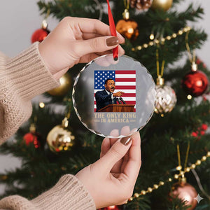 The Only King In America Crystal Glass Ornament Honoring Martin Luther King Jr TS12 Print Your Wear