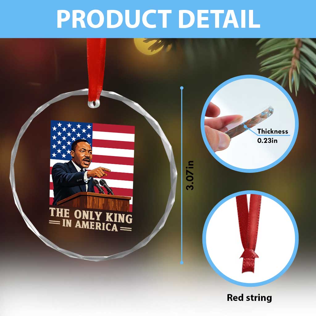 The Only King In America Crystal Glass Ornament Honoring Martin Luther King Jr TS12 Print Your Wear