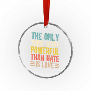 The Only Thing More Powerful Than Hate Is Love Crystal Glass Ornament Bold Retro Typography Bunny Inspirational Quote TS02 Print Your Wear