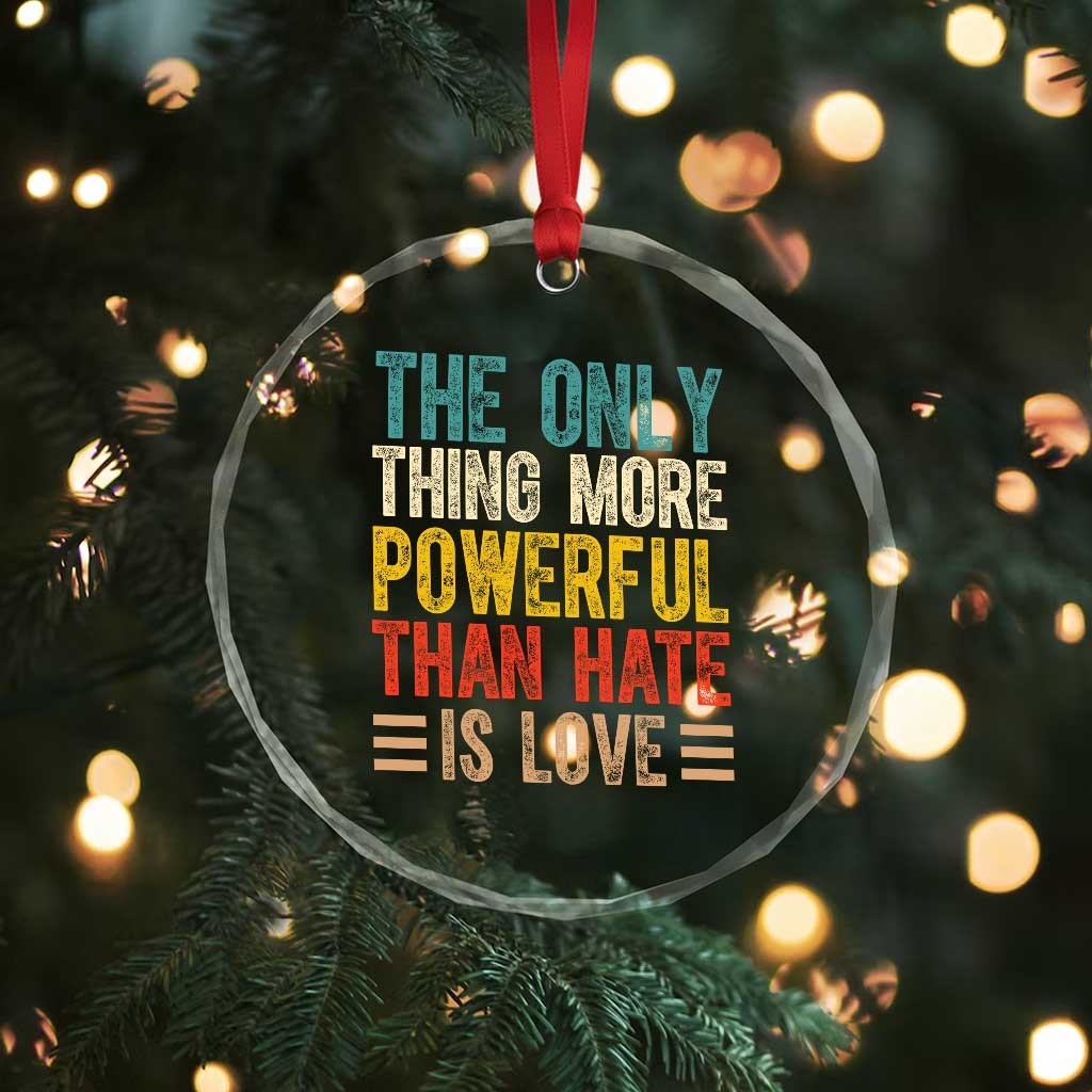 The Only Thing More Powerful Than Hate Is Love Crystal Glass Ornament Bold Retro Typography Bunny Inspirational Quote TS02 Print Your Wear