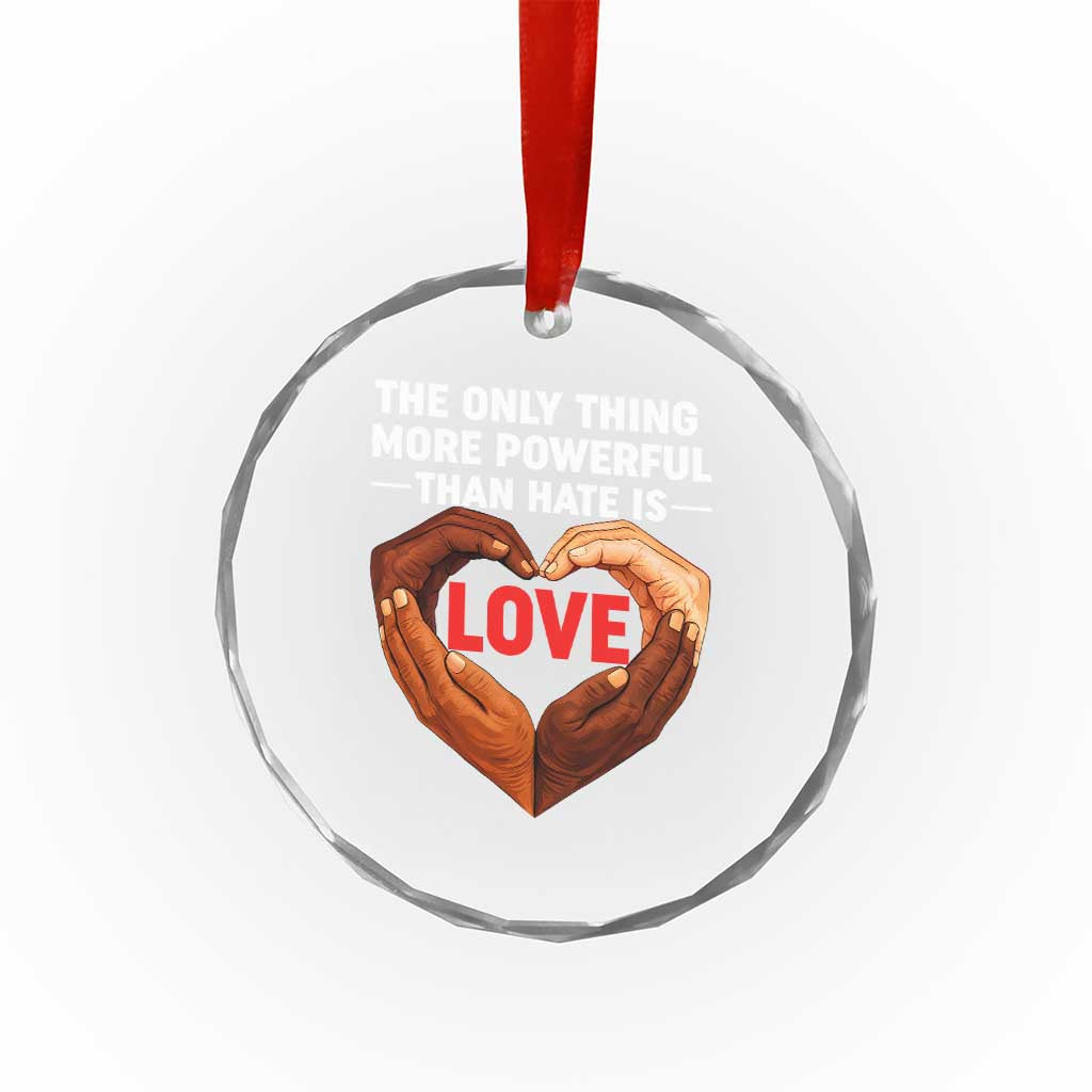 The Only Thing More Powerful Than Hate Is Love Crystal Glass Ornament Heart in Hands Unity Bunny Inspirational Quote TS02 Print Your Wear