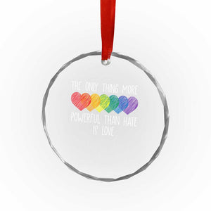The Only Thing More Powerful Than Hate Is Love Crystal Glass Ornament Rainbow Hearts Pride Unity Bunny Inspirational Quote TS02 Print Your Wear