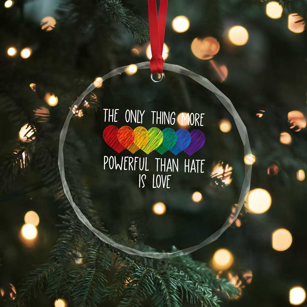 The Only Thing More Powerful Than Hate Is Love Crystal Glass Ornament Rainbow Hearts Pride Unity Bunny Inspirational Quote TS02 Print Your Wear