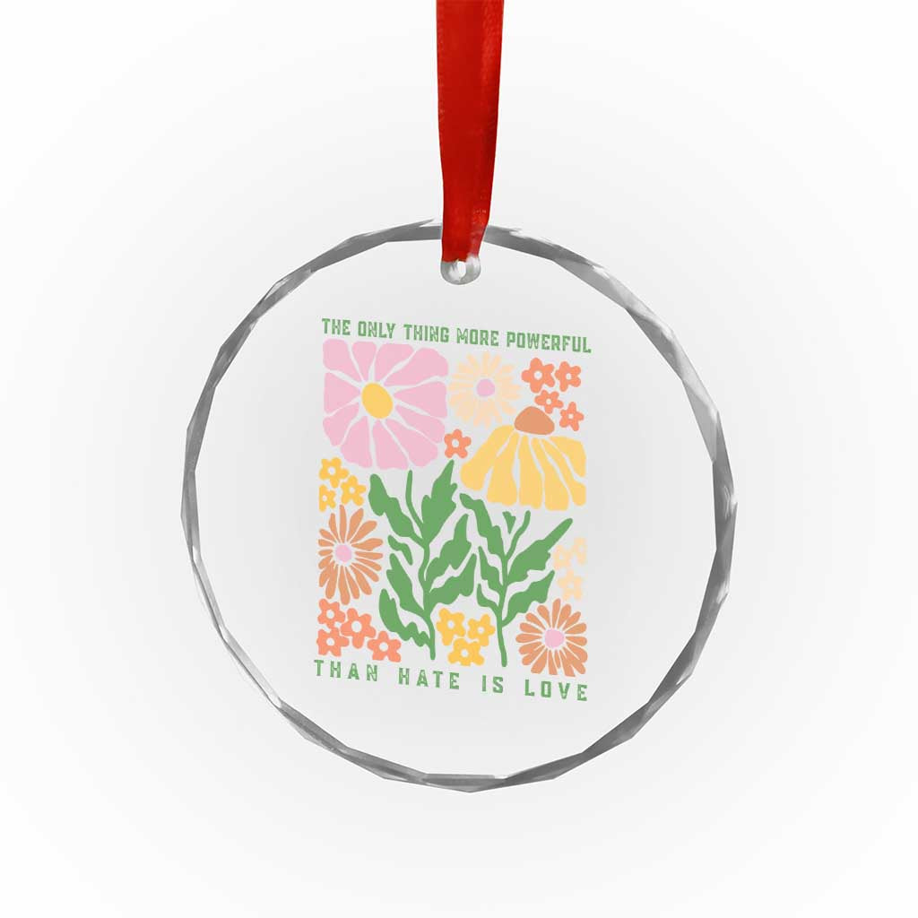The Only Thing More Powerful Than Hate Is Love Crystal Glass Ornament Retro Floral Bunny Inspirational Quote TS02 Print Your Wear