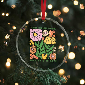 The Only Thing More Powerful Than Hate Is Love Crystal Glass Ornament Retro Floral Bunny Inspirational Quote TS02 Print Your Wear