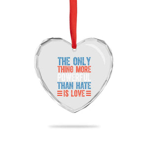 The Only Thing More Powerful Than Hate Is Love Heart Crystal Glass Ornament Bold Red White and Blue Bunny Inspirational Quote TS02 Print Your Wear