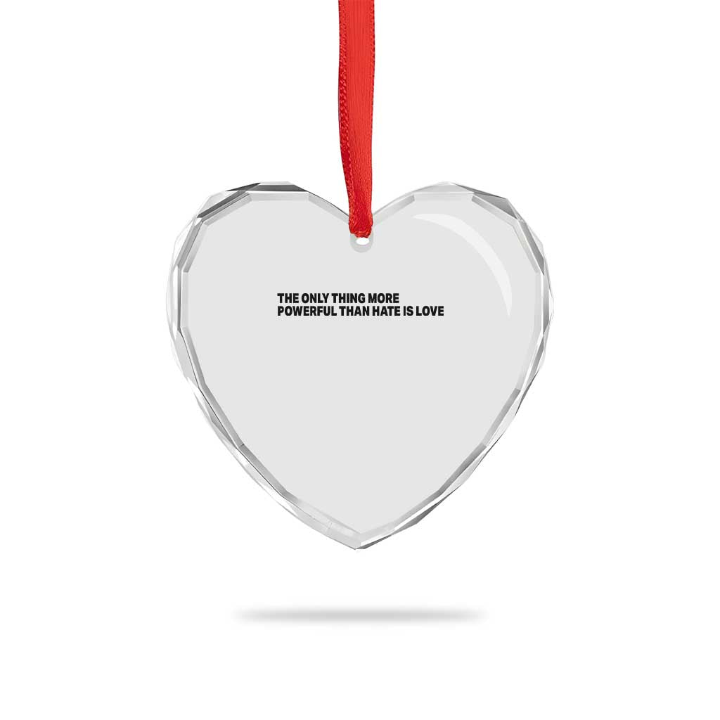 The Only Thing More Powerful Than Hate Is Love Heart Crystal Glass Ornament Minimalist Unity Bunny Inspirational Quote TS02 Print Your Wear
