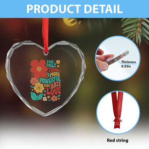 The Only Thing More Powerful Than Hate Is Love Heart Crystal Glass Ornament Retro Floral Boho Bunny Inspirational Statement TS02 Print Your Wear