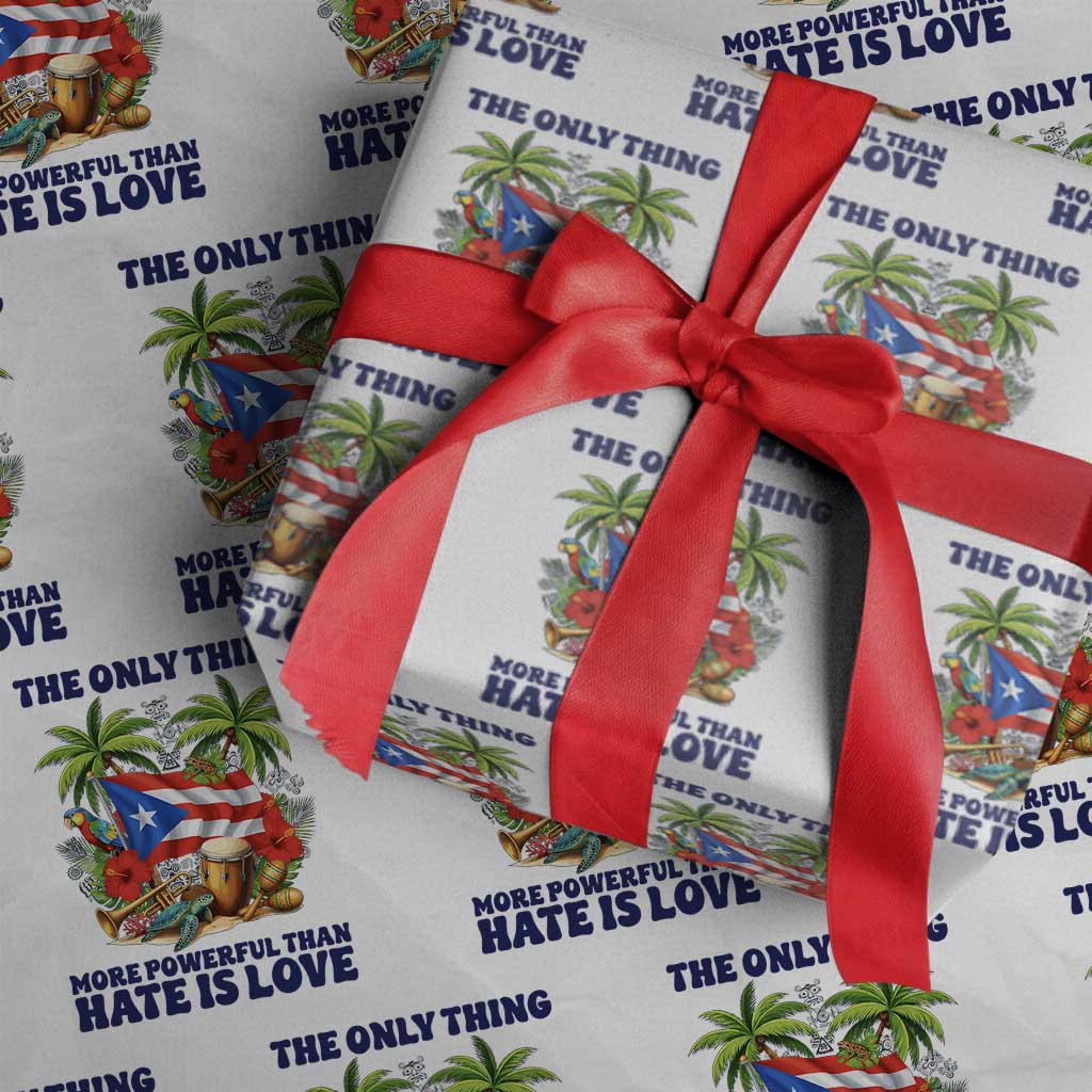 The Only Thing More Powerful Than Hate Is Love Puerto Rico Wrapping Paper Roll Unity and Love Boricua Heritage Pride TS02 White Print Your Wear