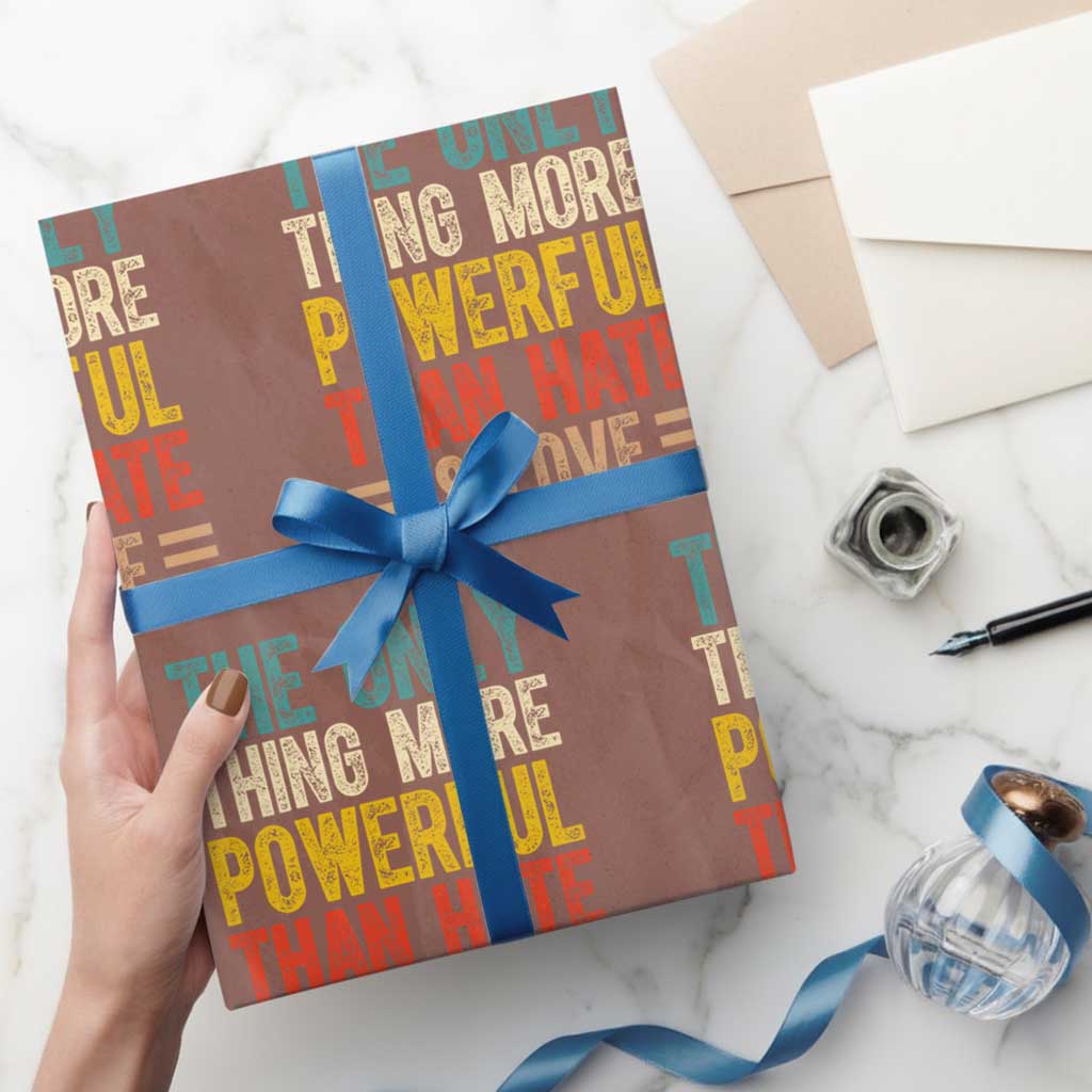 The Only Thing More Powerful Than Hate Is Love Wrapping Paper Roll Bold Retro Typography Bunny Inspirational Quote TS02 Mocha Print Your Wear