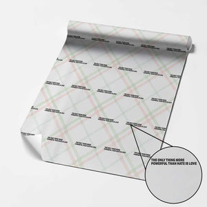 The Only Thing More Powerful Than Hate Is Love Wrapping Paper Roll Minimalist Unity Bunny Inspirational Quote TS02 Christmas Plaid Print Your Wear