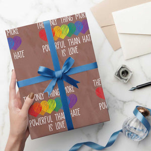 The Only Thing More Powerful Than Hate Is Love Wrapping Paper Roll Rainbow Hearts Pride Unity Bunny Inspirational Quote TS02 Mocha Print Your Wear
